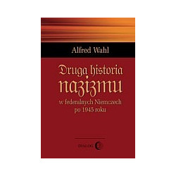 Druga historia nazizmu w federalych Niemczech po 1945 roku