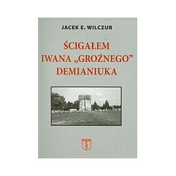 Ścigałem Iwana Groźnego Demianiuka