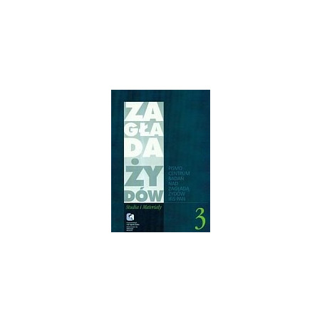 Zagłada Żydów Studia i Materiały Rocznik 3