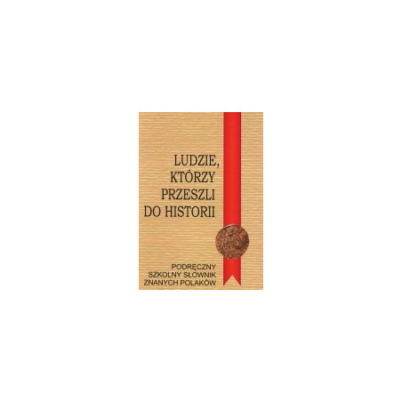 Ludzie, którzy przeszli do historii