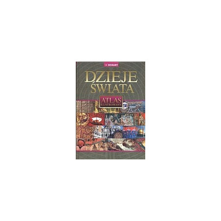 Dzieje świata Atlas ilustrowany