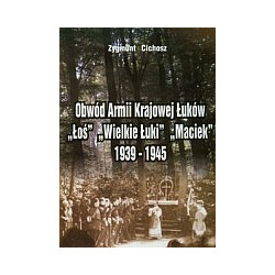 Obwód Armii Krajowej Łuków Łoś Wielkie Łuki Maciek 1939-1945
