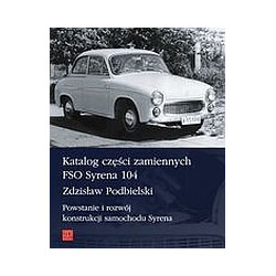 Katalog części zamiennych FSO Syrena 104. Powstanie i rozwój konstrukcji samochodu Syrena