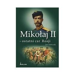 Mikołaj II - ostatni car Rosji