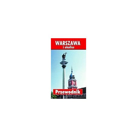 Warszawa i okolice. Przewodnik