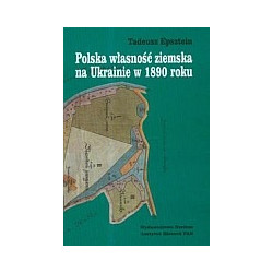 Polska własność ziemska na Ukrainie w 1890 roku