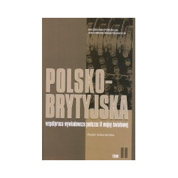 Polsko-brytyjska współpraca wywiadowcza podczas II wojny światowej, tom 2