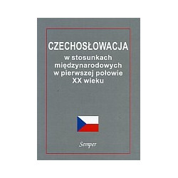 Czechosłowacja w stosunkach międzynarodowych w pierwszej połowie XX wieku