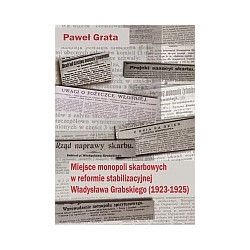 Miejsce monopoli skarbowych w reformie stabilizacyjnej Władysława Grabskiego (1923-1925)