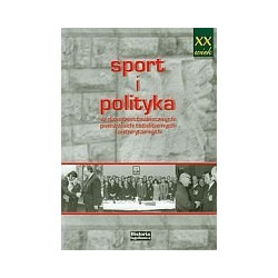 Sport i polityka w dwudziestowiecznych państwach totalitarnych i autorytarnych