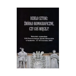 Dzieło sztuki: źrógło ikonograficzne, czy coś więcej?
