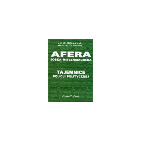 Afera Joska Mitzenmachera. Tajemnice policji politycznej
