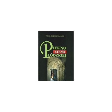 Piękno Ziemi Łódzkiej