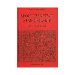 Społeczeństwo staropolskie seria nowa T. 2