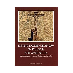 Dzieje dominikanów w Polsce XIII - XVIII wiek