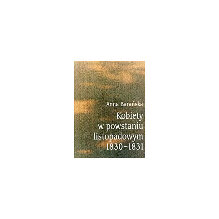 Kobiety w powstaniu listopadowym 1830-1831