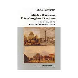 Między Warszawą Petersburgiem i Rzymem. Kościół a państwo w dobie Królestwa Polskiego