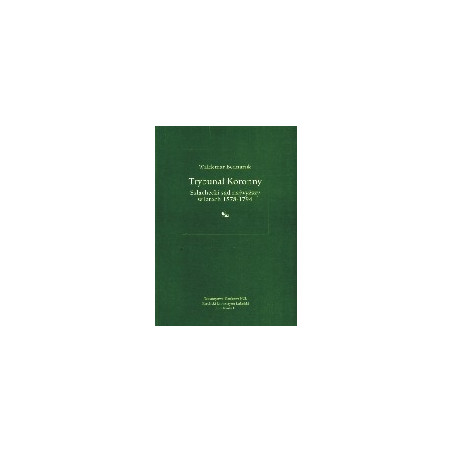 Trybunał Koronny. Szlachecki sąd najwyższy w latach 1578-1794