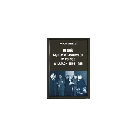 Ustrój sądów wojskowych w Polsce w latach 1944-1955