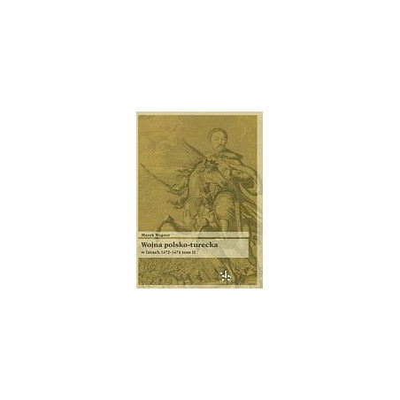 Wojna polsko turecka w latach 1672-1676 t.2