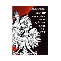 Rząd RP na obczyźnie wobec wydarzeń w kraju 1945-1950