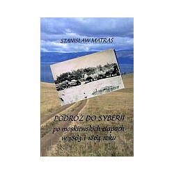 Podróż do Syberii po moskiewskich etapach w 1863 i 1864 roku