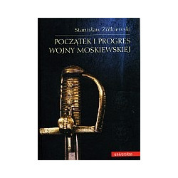 Początek i progres wojny moskiewskiej