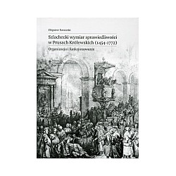 Szlachecki wymiar sprawiedliwości w Prusach Królewskich (1454-1772)