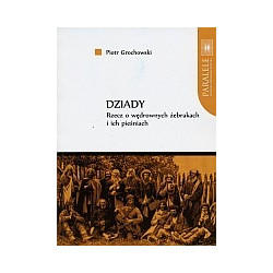 Dziady. Rzecz o wędrownych żebrakach i ich pieśniach