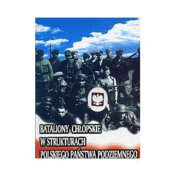 Bataliony Chłopskie w strukturach Polskiego Państwa Podziemnego
