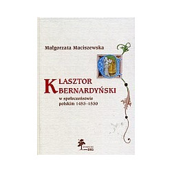 Klasztor bernardyński w społeczeństwie polskim 1453-1530
