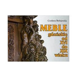 Meble gdańskie od XVI do XIX wieku