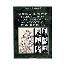 Struktura, organizacja i metody działania bydgoskiej ekspozytury polskiego wywiadu w latach 1930-1939