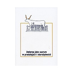 Zwierzę jako sacrum w pradziejach i starożytności, tom II