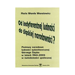 Od indyferentnej ludności do śląskiej narodowości?