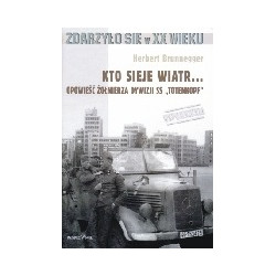 Kto sieje wiatr... Opowieść żołnierza dywizji SS Totenkopf