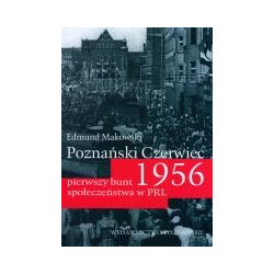 Poznański Czerwiec 1956 pierwszy bunt społeczeństwa w PRL