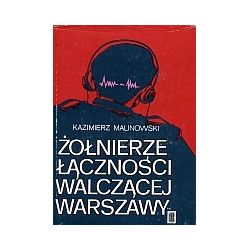 Żołnierze łączności walczącej Warszawy