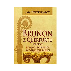 Brunon z Querfurtu w Polsce i krajach sąsiednich w tysiąclecie śmierci