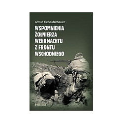 Wspomnienia żołnierza Wehrmachtu z frontu wschodniego
