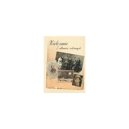 Kielczanie. Z albumów rodzinnych