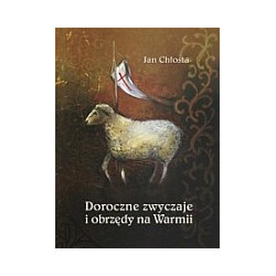 Doroczne zwyczaje i obrzędy na Warmii
