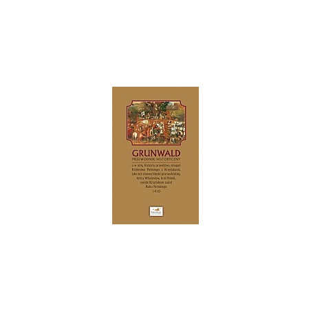 Grunwald. Przewodnik Historyczny