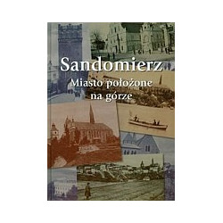 Sandomierz Miasto położone na górze