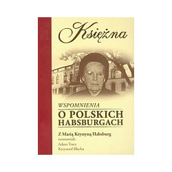 Księżna Wspomnienia o polskich Habsburgach
