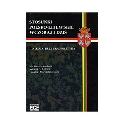Stosunki polsko-litewskie. Wczoraj i dziś