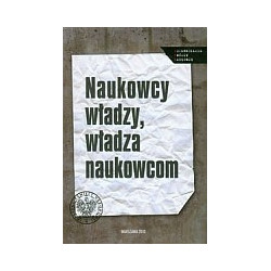 Naukowcy władzy, władza naukowcom
