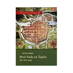 Broń biała na Śląsku XIV - XVI wiek
