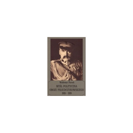 Myśl polityczna obozu piłsudczykowskiego 1926-1939