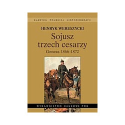 Sojusz trzech cesarzy Geneza 1866-1872